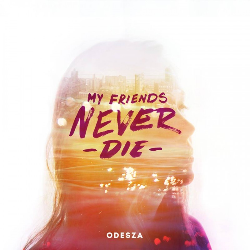 odesza-my-friends-never-die-800x800